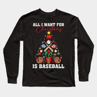 All I Want For Christmas Is Baseball Funny Xmas Gift Boys Kids Long Sleeve T-Shirt